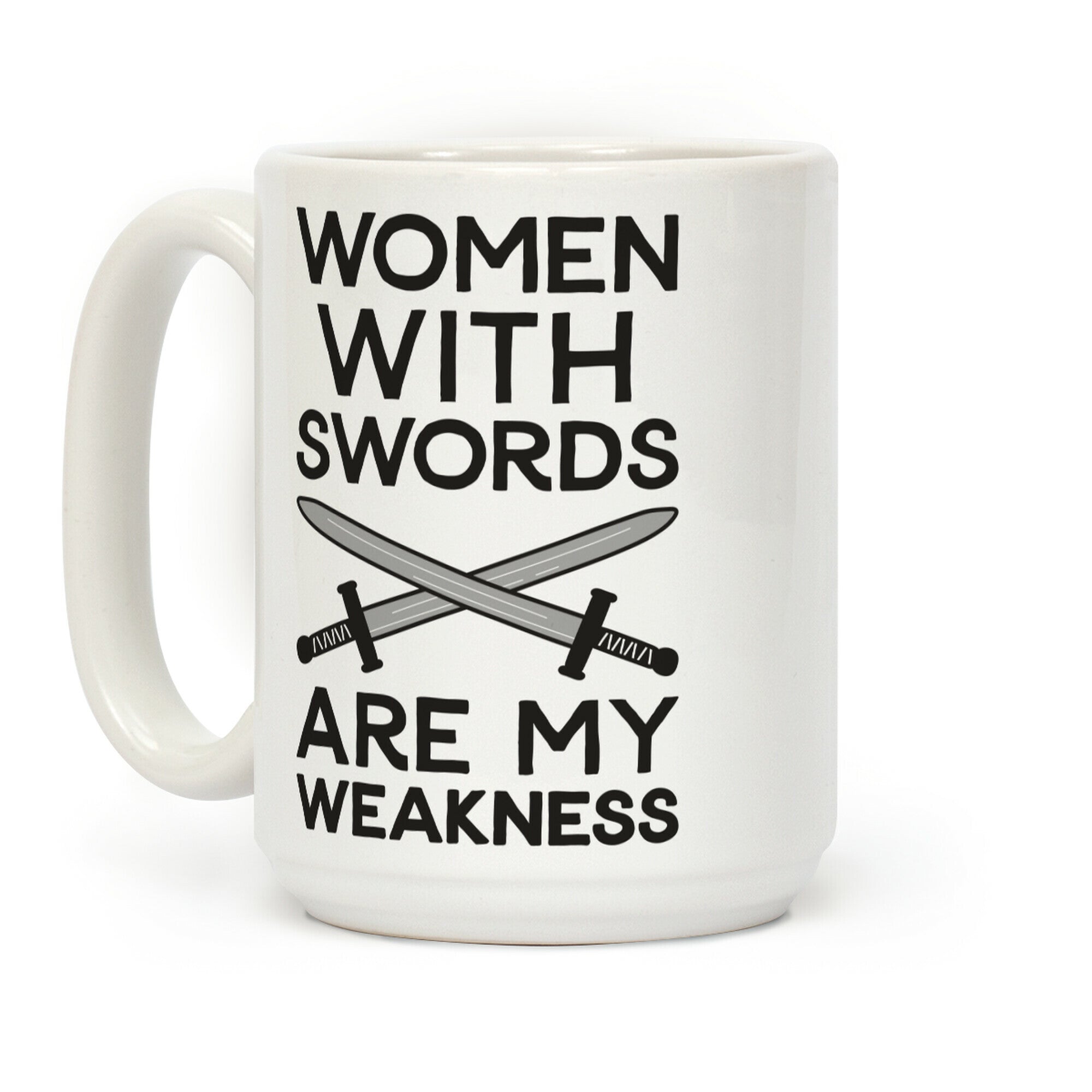Women With Swords Are My Weakness Coffee Mug